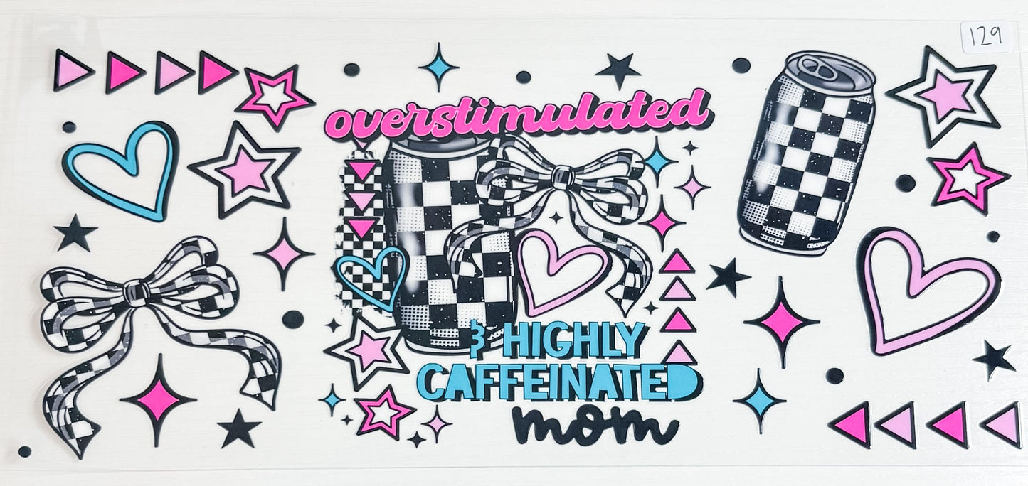 Overstimulated & Highly Caffeinated Mom Wrap 129