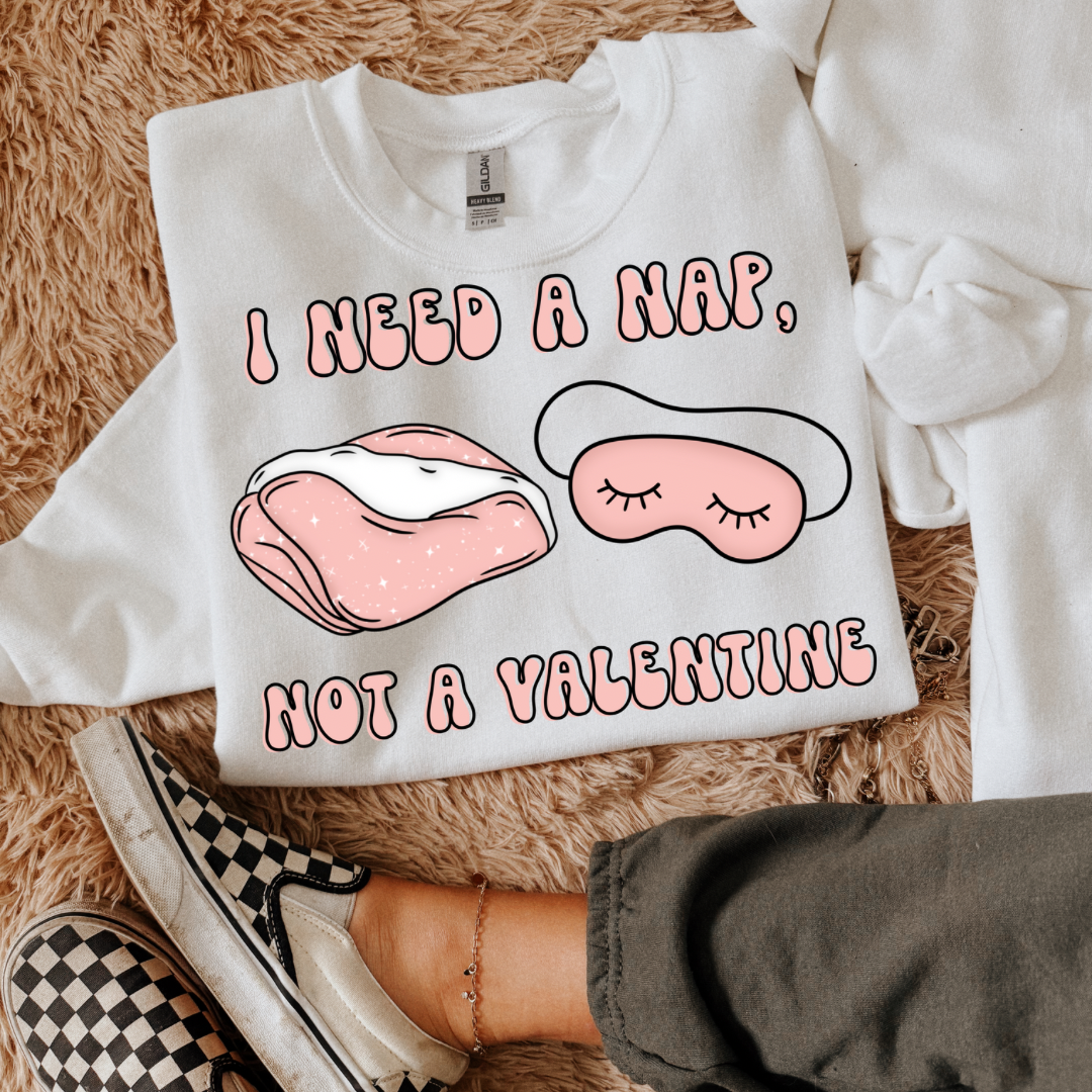 I Need A Nap, Not A Valentine PNG