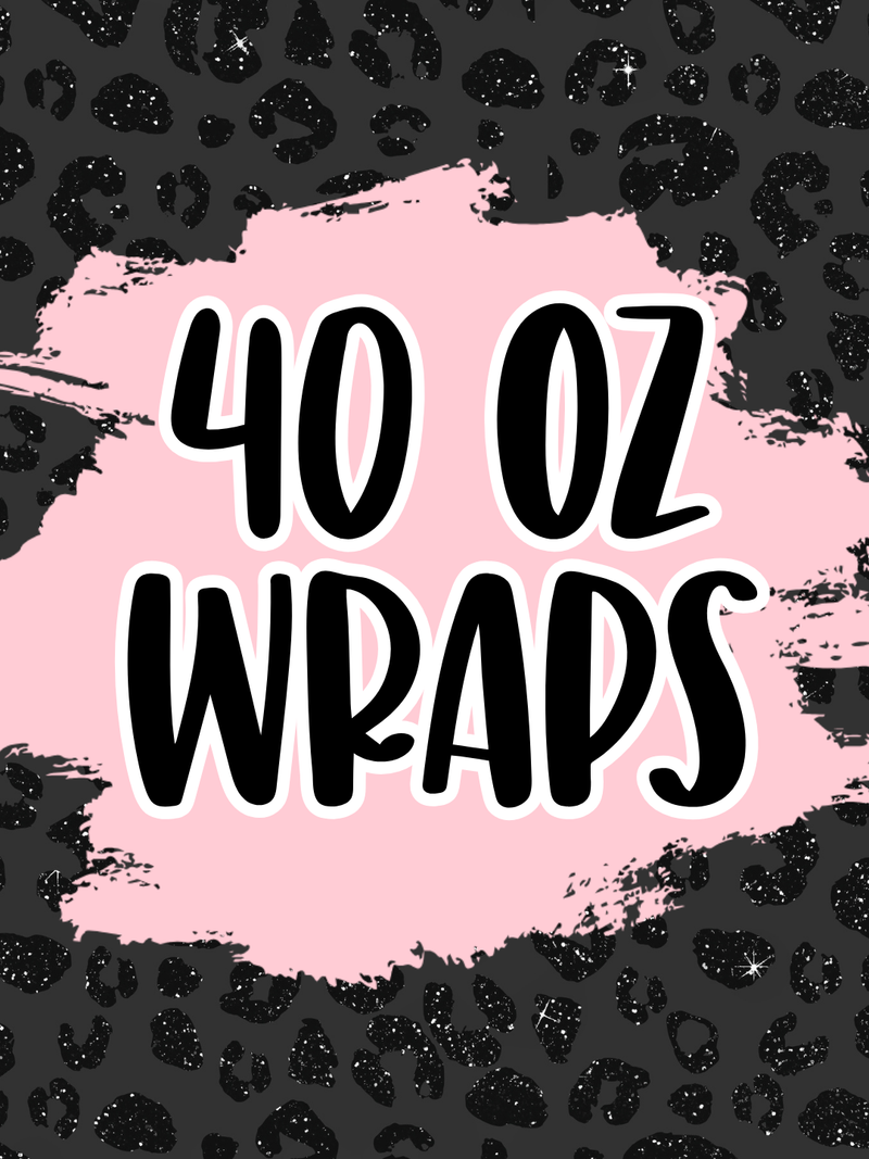 40oz Wraps