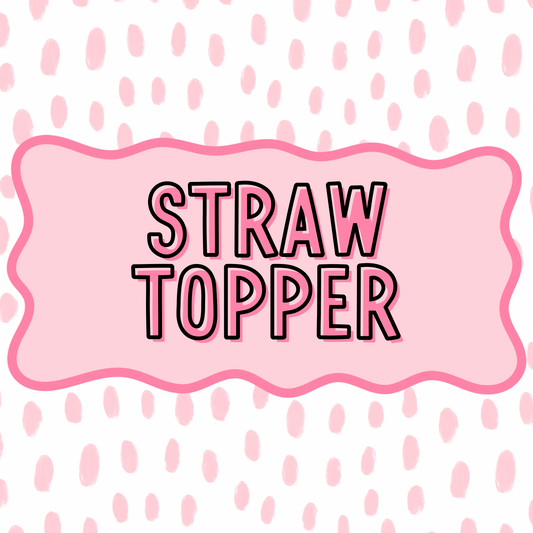 3D Straw Topper