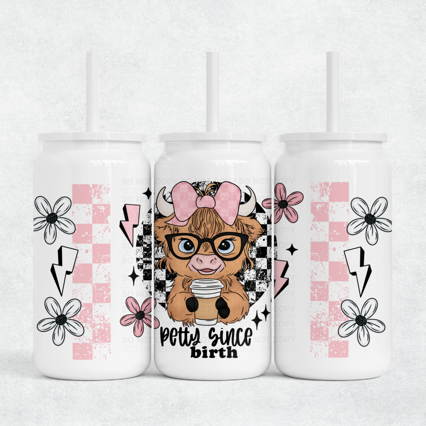 Petty Since Birth 16oz Wrap PNG