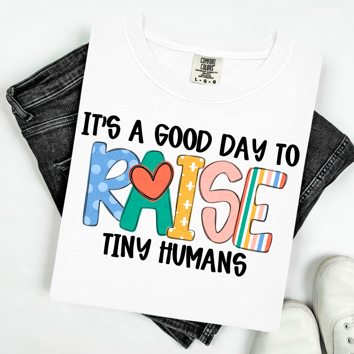 It’s A Good Day To Raise Tiny Humans PNGs