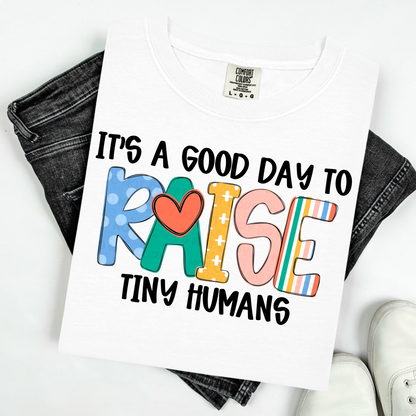 It’s A Good Day To Raise Tiny Humans PNGs