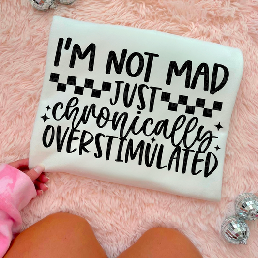I’m Not Mad Just Chronically Overstimulated PNGs