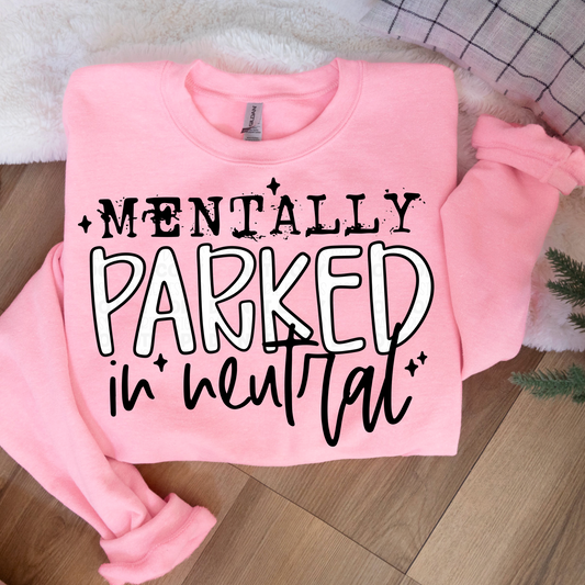 Mentally Parked In Neutral PNG