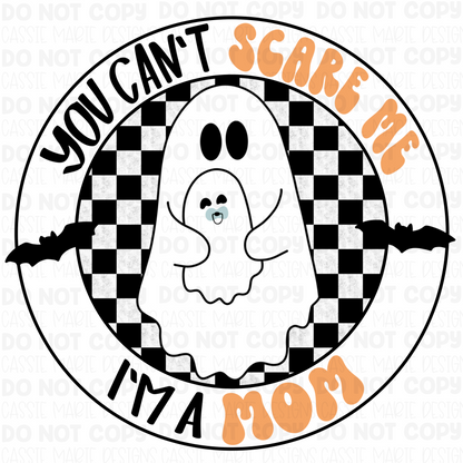 You can’t scare me i’m a mom png