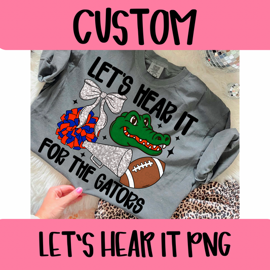 CUSTOM “Let’s Hear It For The” PNG