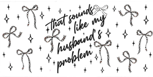 Sounds Like My Husbands Problem Wrap 805