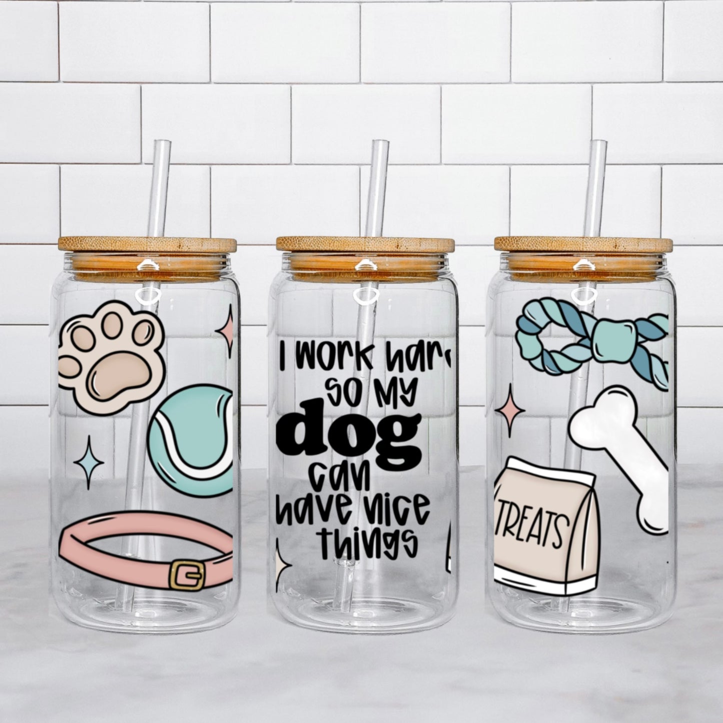 I Work Hard So My Dog Can Have Nice Things 16oz Wrap PNG