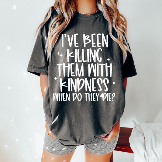 I’ve Been Killing Them With Kindness PNGs