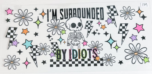 Surrounded By Idiots Wrap 139