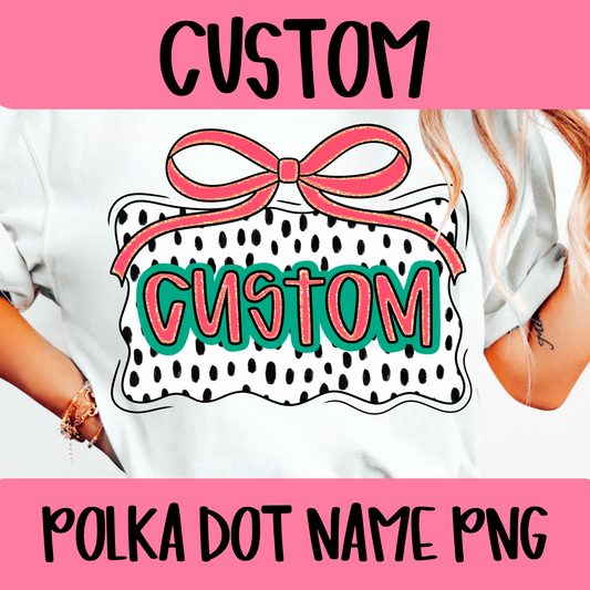 CUSTOM Polka Dot Name PNG