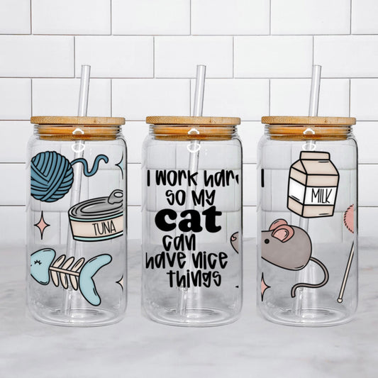 I Work Hard So My Cat Can Have Nice Things 16oz Wrap PNG