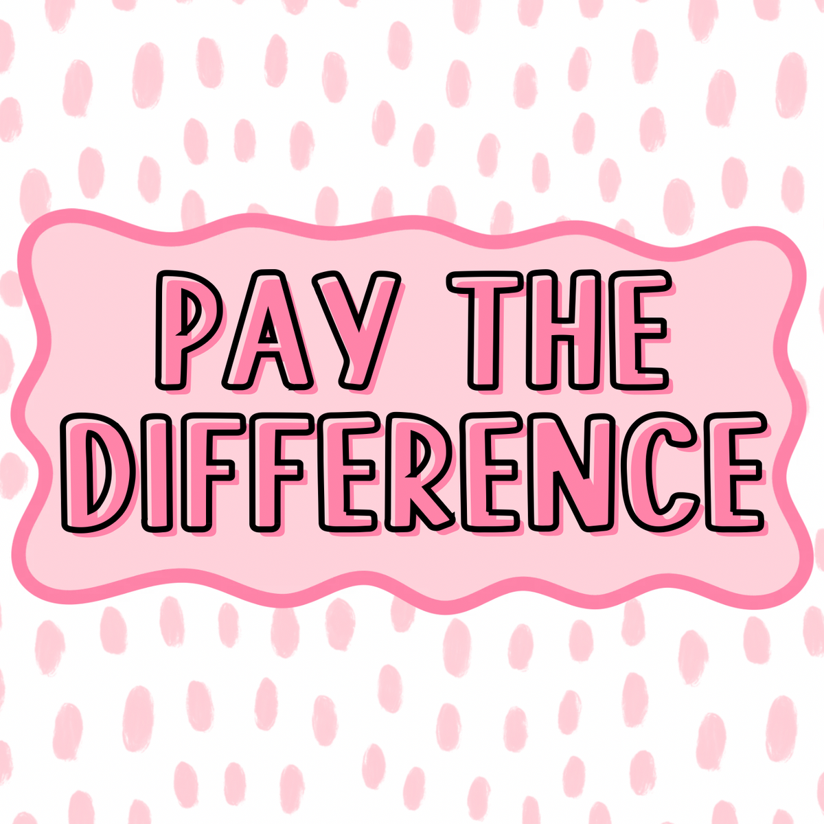 Pay The Difference