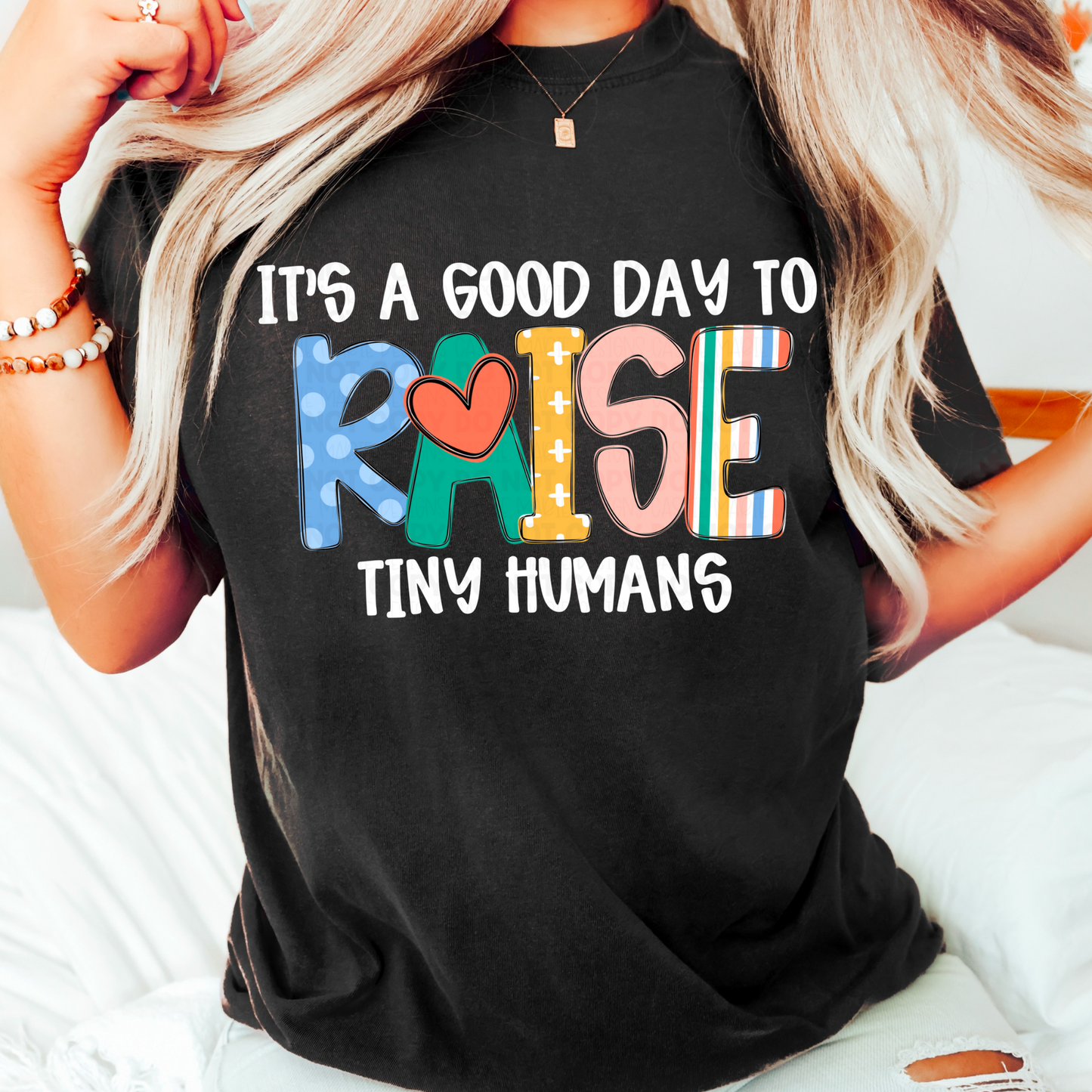 It’s A Good Day To Raise Tiny Humans PNGs