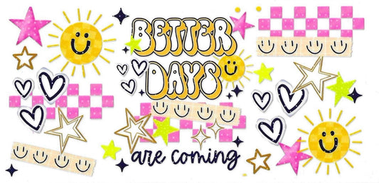 Better Days Are Coming Wrap 1530
